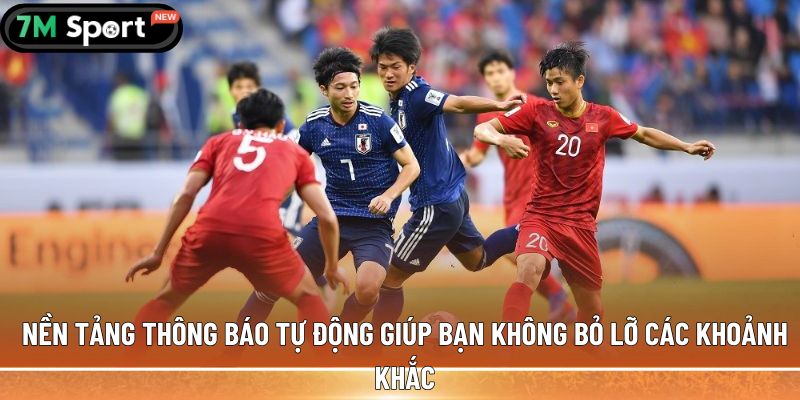 Nền tảng thông báo tự động giúp bạn không bỏ lỡ các khoảnh khắc